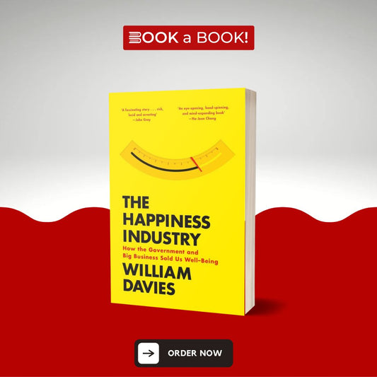 The Happiness Industry: How the Government and Big Business Sold us Well-Being by William Davies (Original Imported Edition)