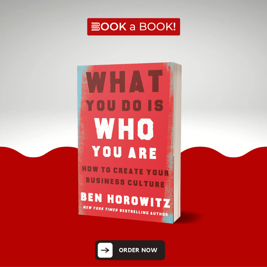 What You Do Is Who You Are: How to Create Your Business Culture by Ben Horowitz (Limited Edition) (Copy)