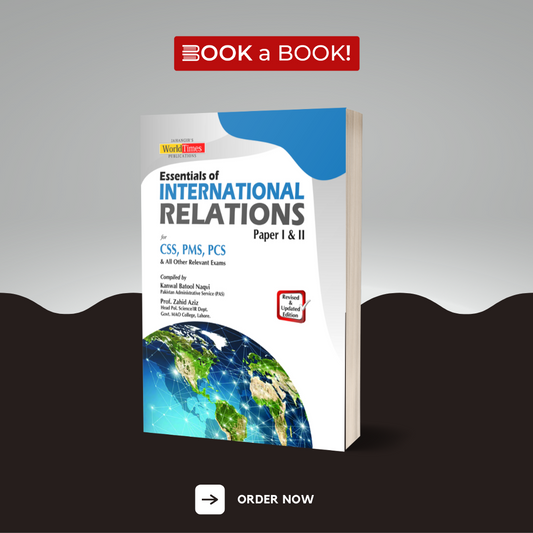 World Times - Essentials of International Relations Paper I and 2 for CSS, PMS, PCS