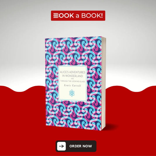 Alice's Adventures in Wonderland and Through the Looking-Glass (Original Imported Edition)