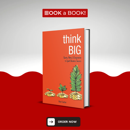 Think Big: Quotes, Notes, & Inspiration to Spark Business Success by Bud Carter (Original Hardcover) (Imported Edition)