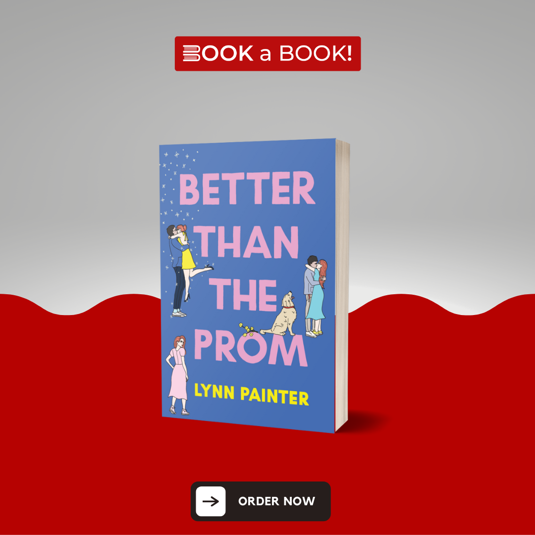 BETTER THAN THE PROM by LYNN PAINTER