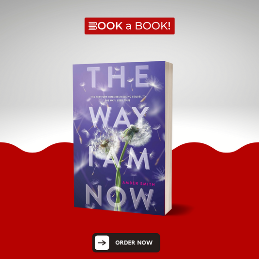 The Way I Am Now (The Way I Used to Be) by Amber Smith