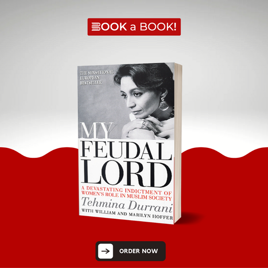 My Feudal Lord by Tehmina Durrani (Limited Edition)