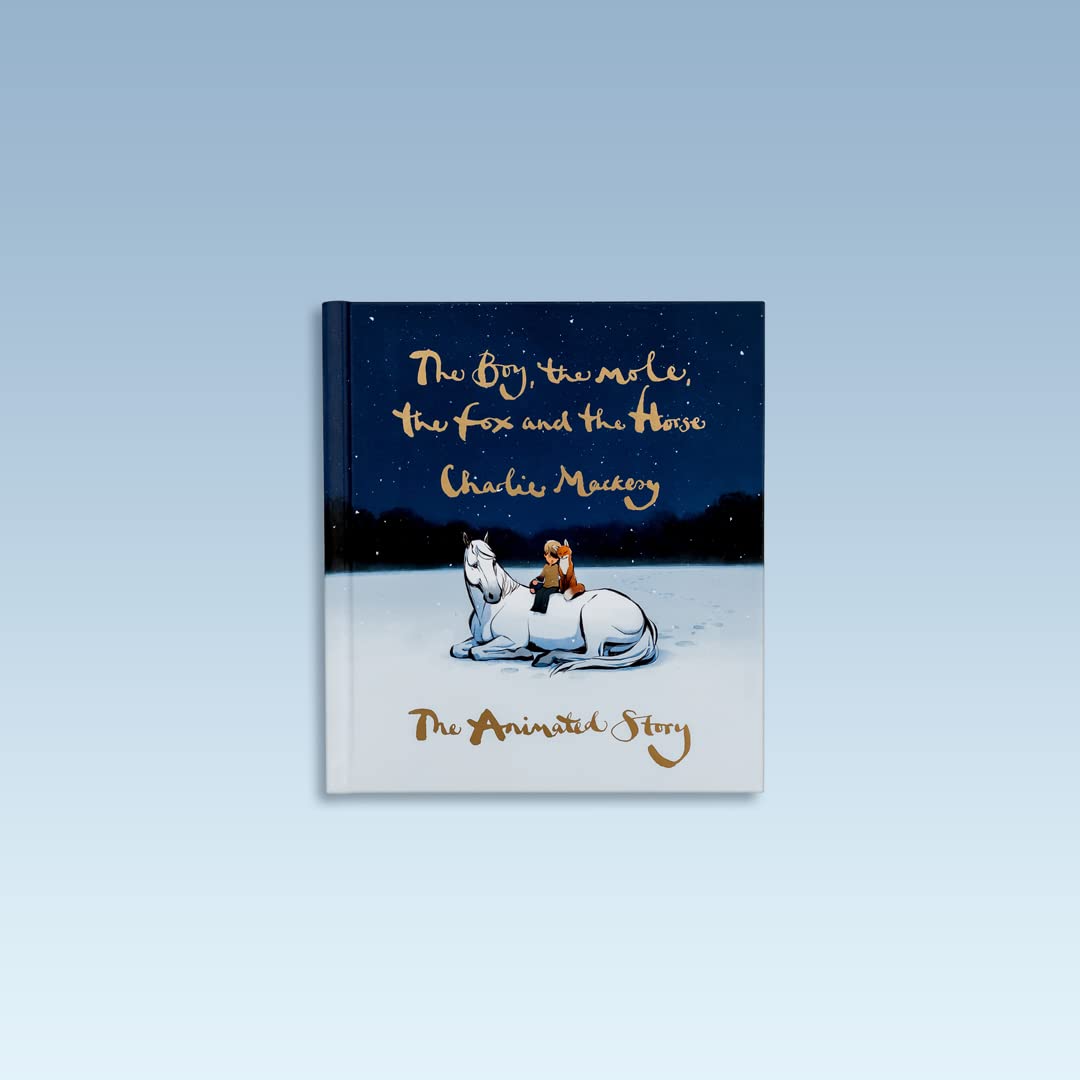 The Boy, The Mole, The Fox and The Horse by Charlie Mackesy (The Animated Story) (Original Hardcover)
