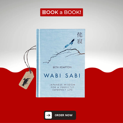 Wabi Sabi: Japanese Wisdom for a Perfectly Imperfect Life by Beth Kempton (Original Imported Hardcover)