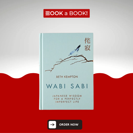 Wabi Sabi: Japanese Wisdom for a Perfectly Imperfect Life by Beth Kempton (Original Imported Hardcover)