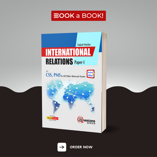 World Times - International Relations Paper I for CSS, PMS