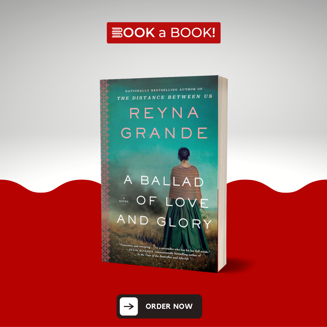 A Ballad of Love and Glory by Reyna Grande (Limited Edition)