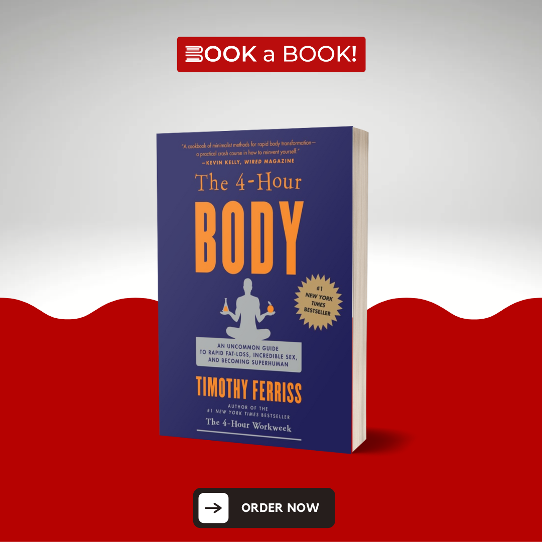 The 4-Hour Body: An Uncommon Guide to Rapid Fat-Loss, Incredible Sex, and Becoming Superhuman by Timothy Ferriss (Limited Edition)