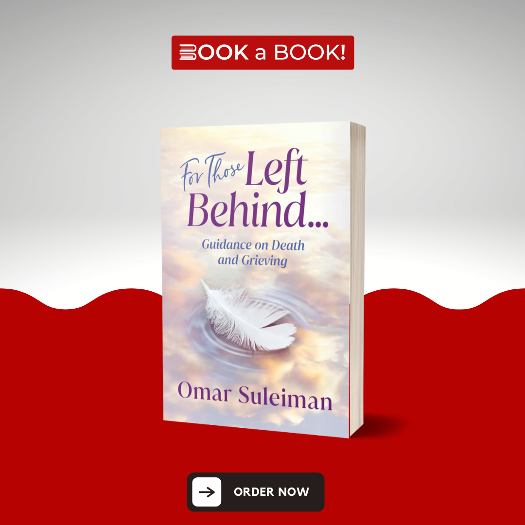 For Those Left Behind: Guidance on Death and Grieving by Omar Suleiman