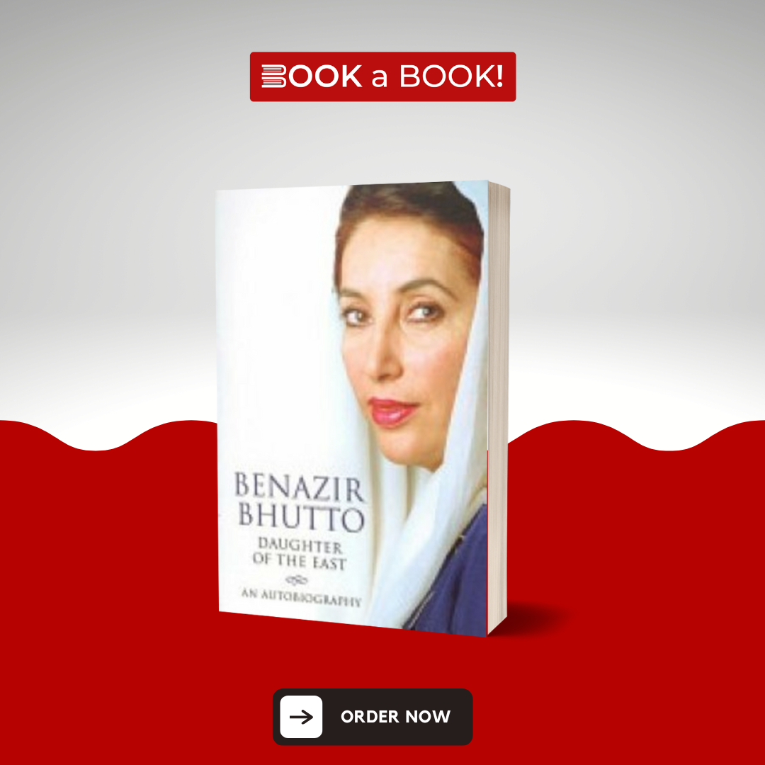 Daughter of the East: An Autobiography by Benazir Bhutto (Original)