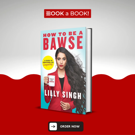 How to Be a Bawse: A Guide to Conquering Life by Lilly Singh (Original Hardcover) (Imported Edition)