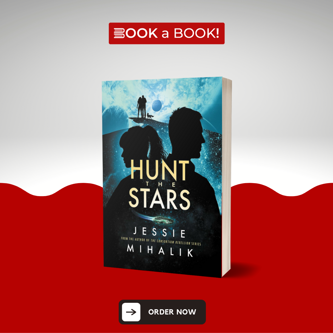 Hunt the Stars: A Novel (Starlight's Shadow Book 1) by Jessie Mihalik (Limited Edition)