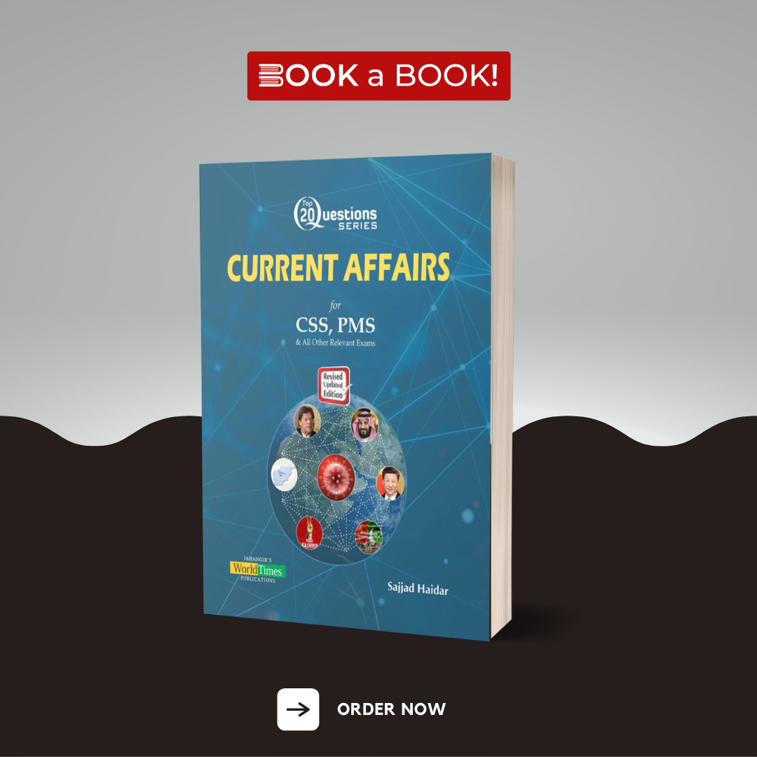 World Times - Top 20 Question Series Current Affairs for CSS, PMS. PCS