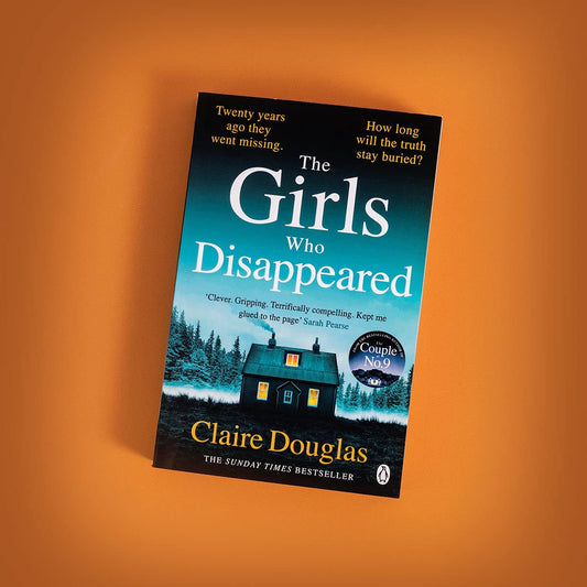 The Girls Who Disappeared by Claire Douglas (Limited Edition)