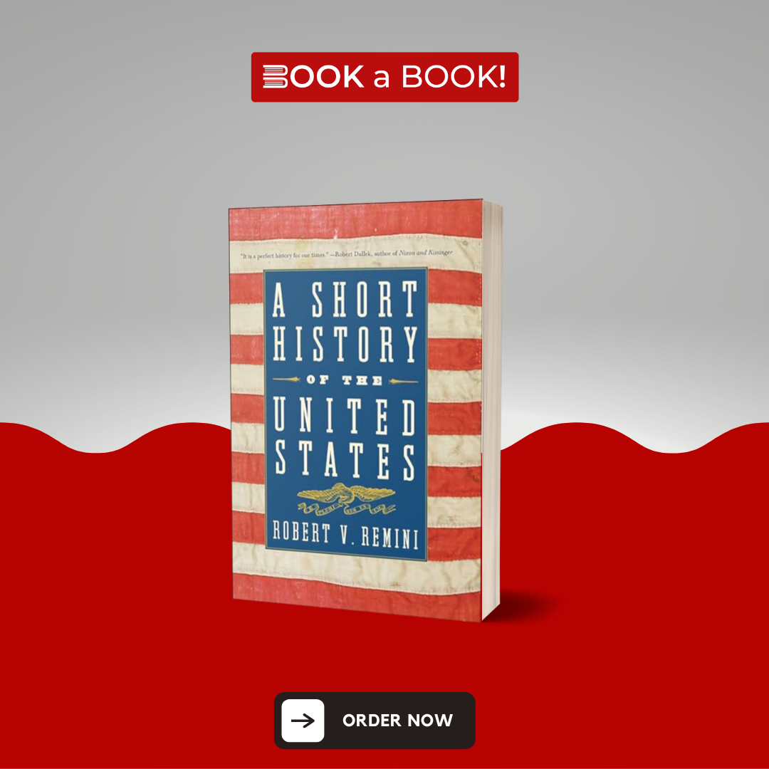 A Short History of the United States by Robert Vincent Remini