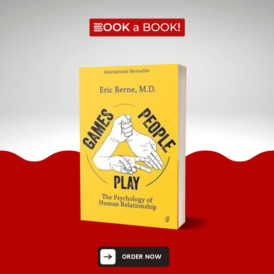 Games People Play: The Psychology of Human Relationships by Eric Berne (Original Imported Edition)