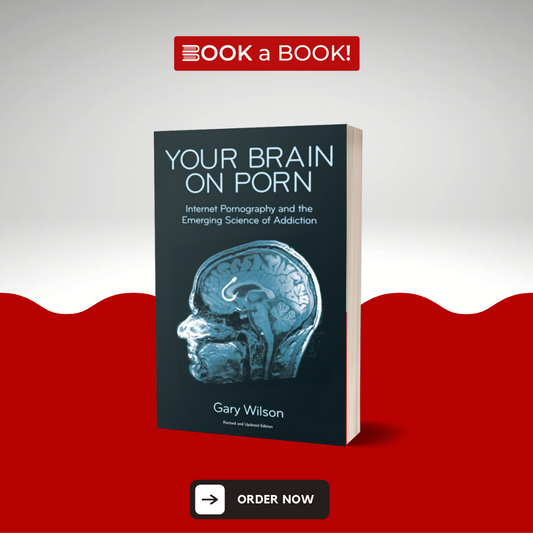 Your Brain on Porn by Gary Wilson