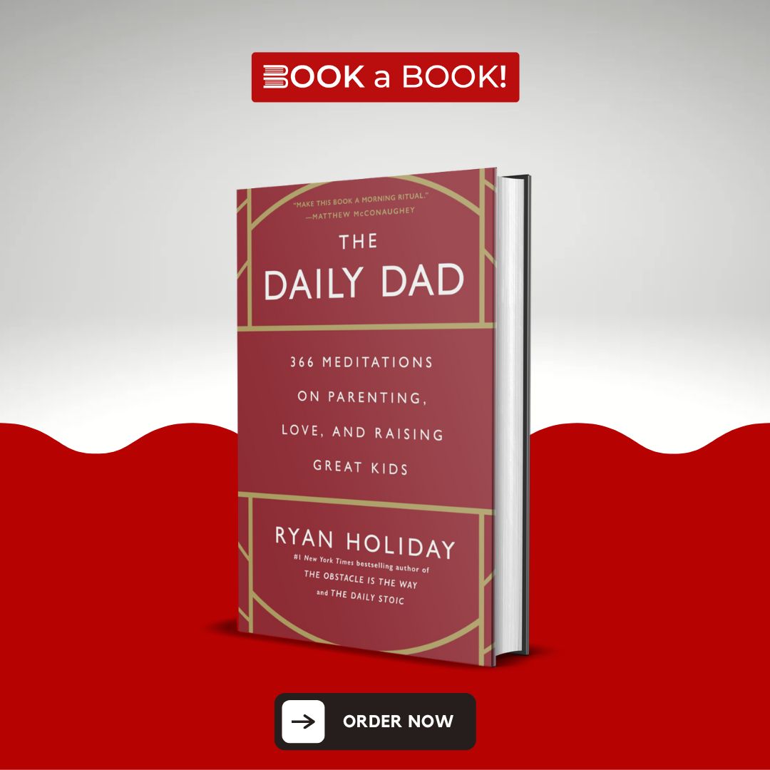 The Daily Dad: 366 Meditations on Parenting, Love, and Raising Great Kids by Ryan Holiday (Original Hardcover) (Imported Edition)