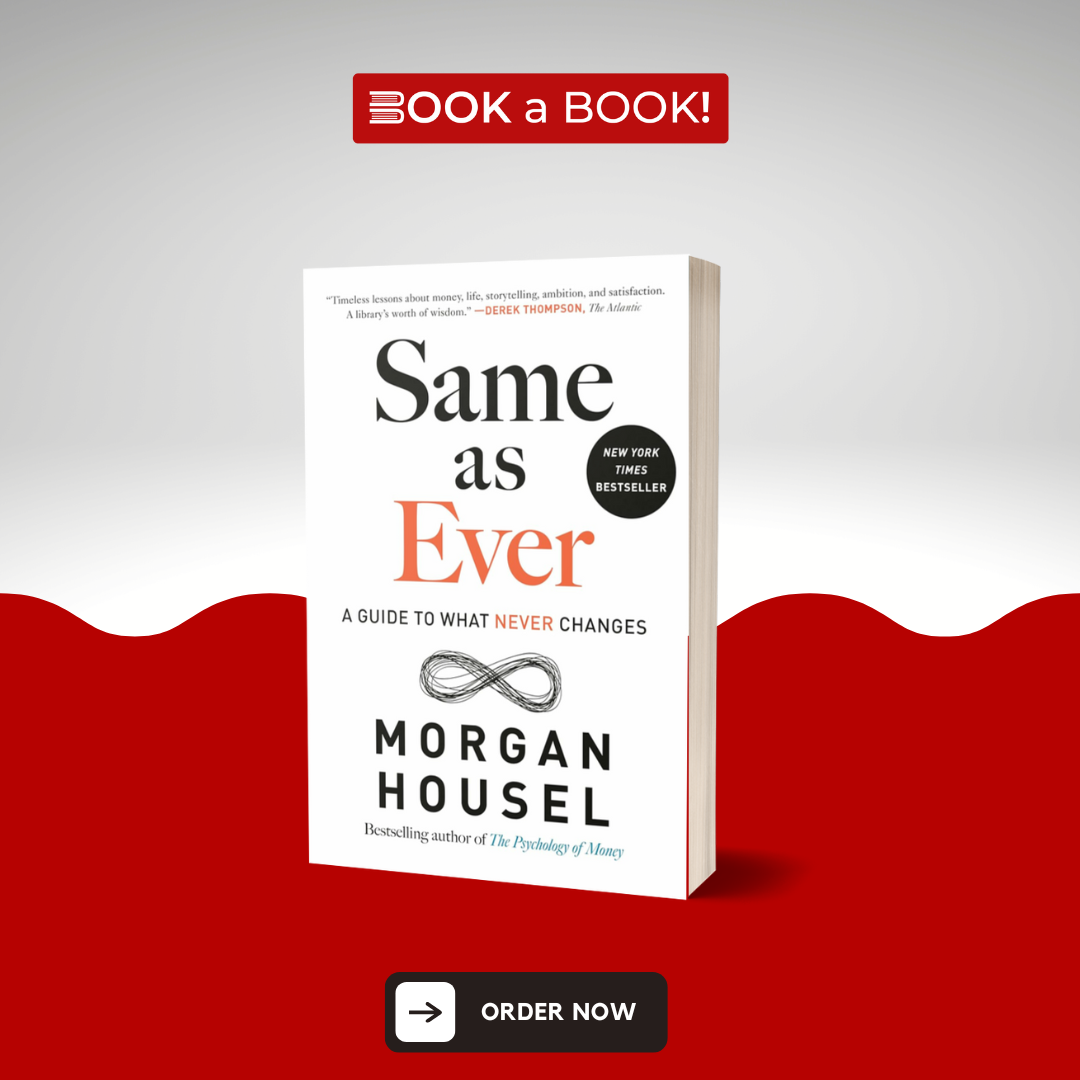 Same as Ever: A Guide to What Never Changes by Morgan Housel (Original Imported Edition)