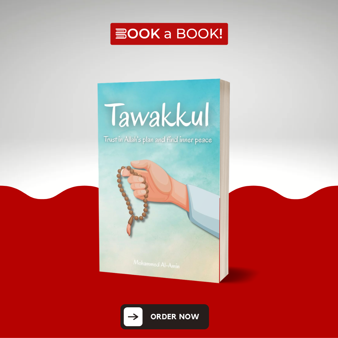 Tawakkul: Trust in Allah's plan and Find inner peace (Inspirational Islamic Reminders, Poems, and Reflections) by Mohammed Al-Amin