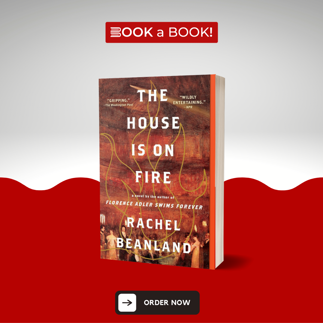 The House Is on Fire by Rachel Beanland (Limited Edition)