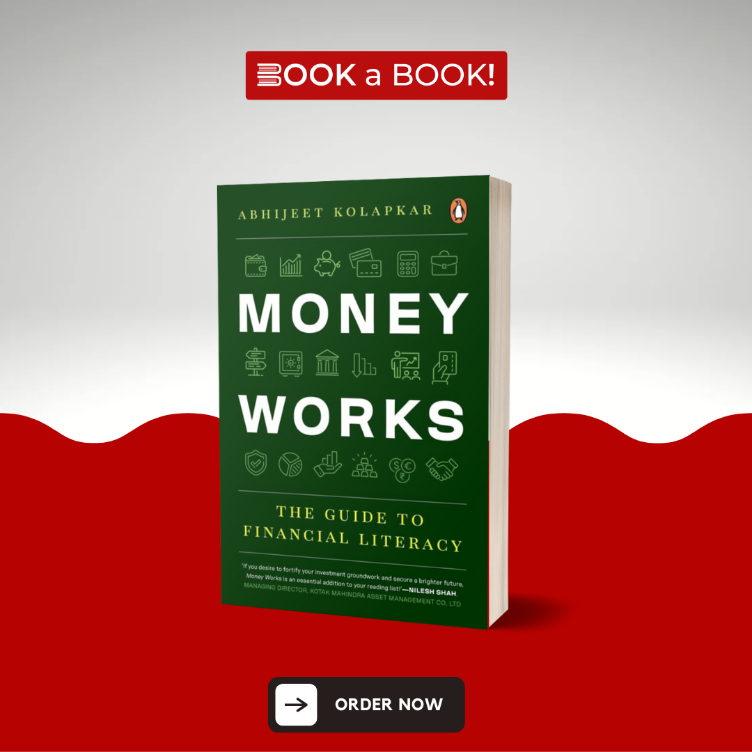 Money Works: The Guide to Financial Literacy by Abhijeet Kolapkar (Original Imported Edition)