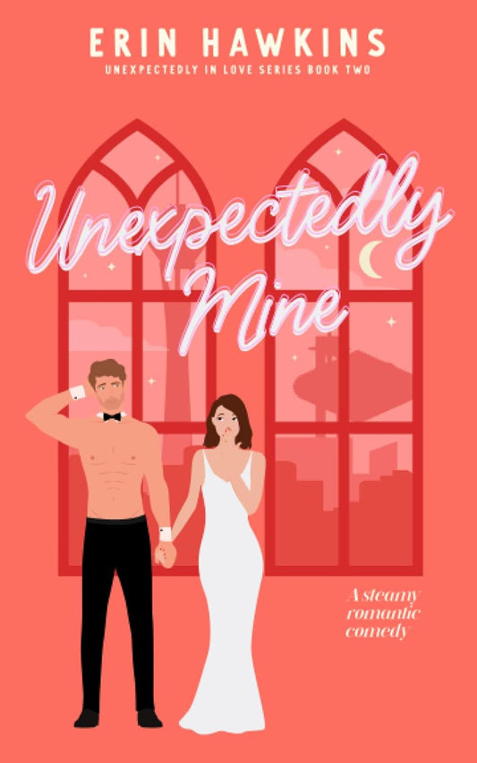 Unexpectedly Mine by Erin Hawkins (Limited Edition)