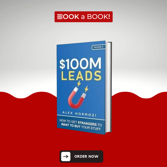 $100M Leads: How to Get Strangers To Want To Buy Your Stuff  by Alex Hormozi