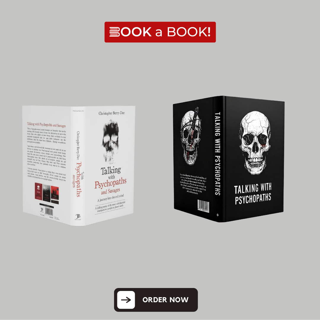 Talking with Psychopaths and Savages by Christopher Berry-Dee (Collectable Hardcover with Dust Jacket) (Limited Edition)