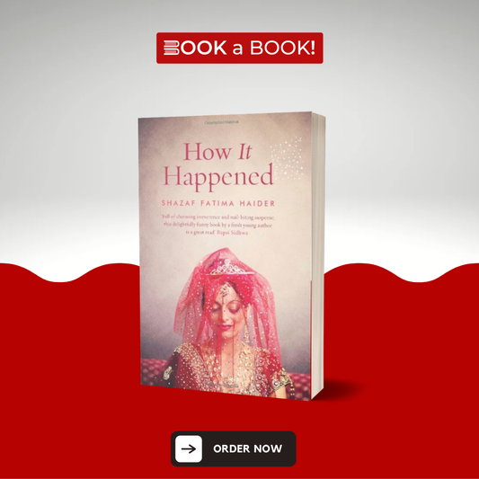 How It Happened by Shazaf Fatima Haider (Limited Edition)