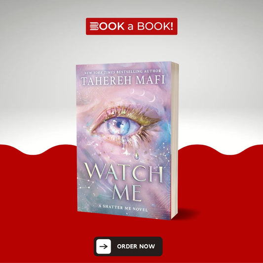 Watch Me by Tahereh Mafi