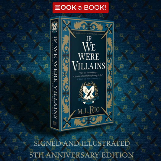 If We Were Villains - 5th Anniversary Signed and illustrated Edition by M. L. Rio (Original Limited Edition)