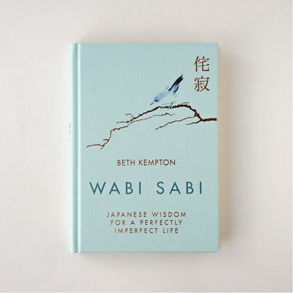 Wabi Sabi: Japanese Wisdom for a Perfectly Imperfect Life by Beth Kempton (Original Imported Hardcover)