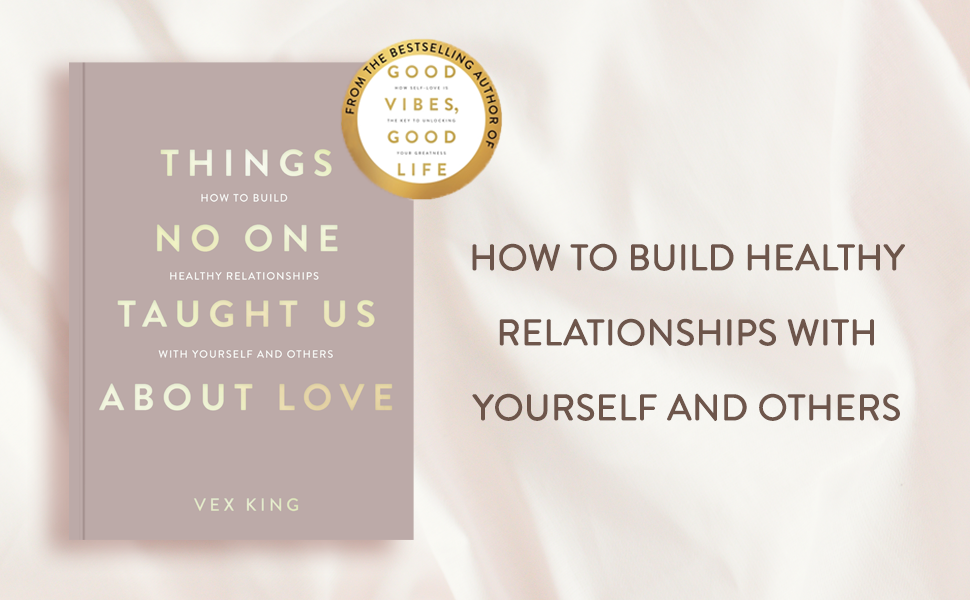 Things No One Taught Us About Love by Vex King (Limited Edition)