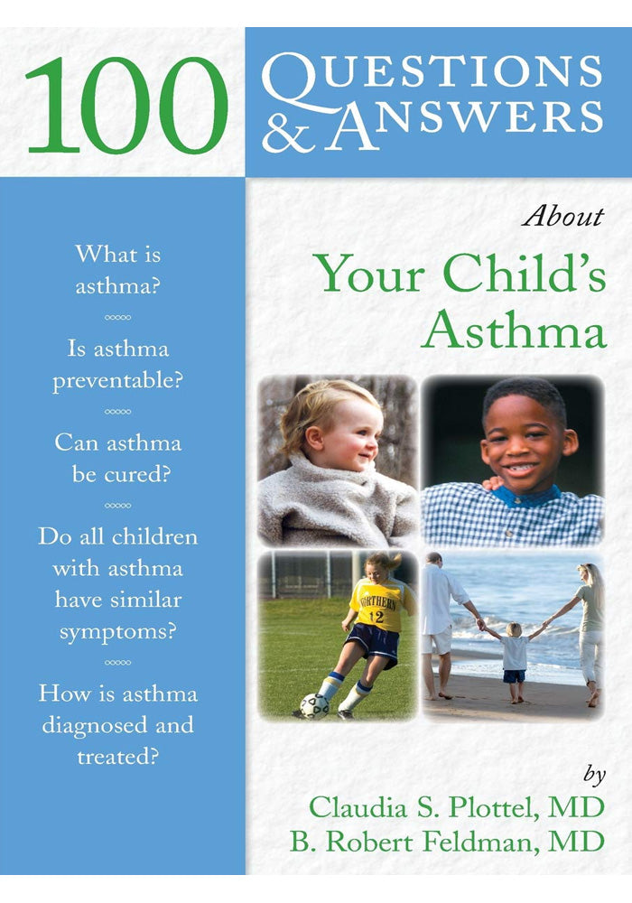 100 Questions & Answers About Your Childs Asthma