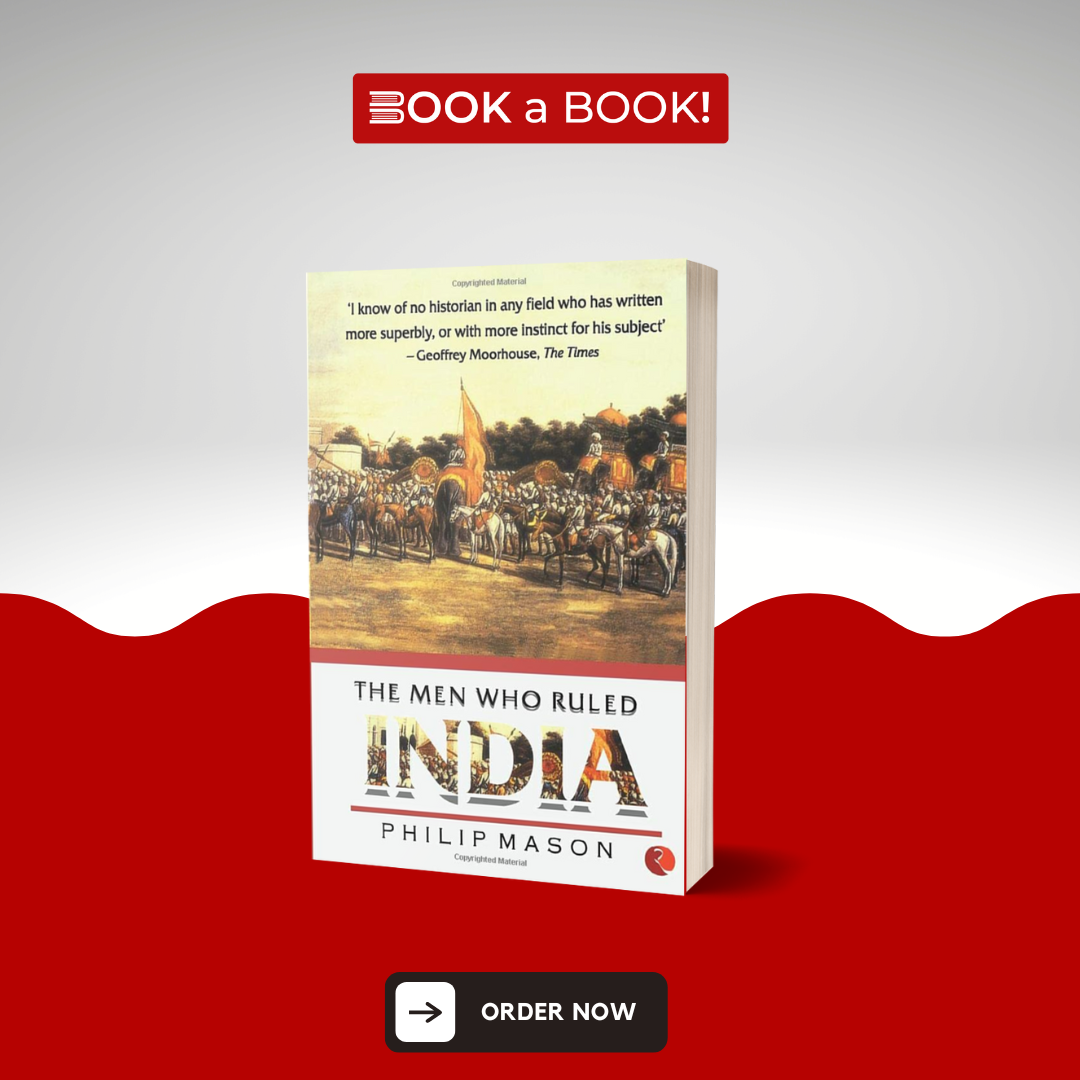 The Men Who Ruled India by Philip Mason (Limited Edition)