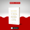 Good Vibes, Good Life by Vex King (Original Limited Edition)