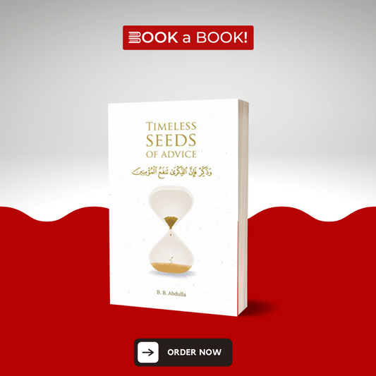 Timeless Seeds of Advice by B. B. Abdulla (Limited Edition)