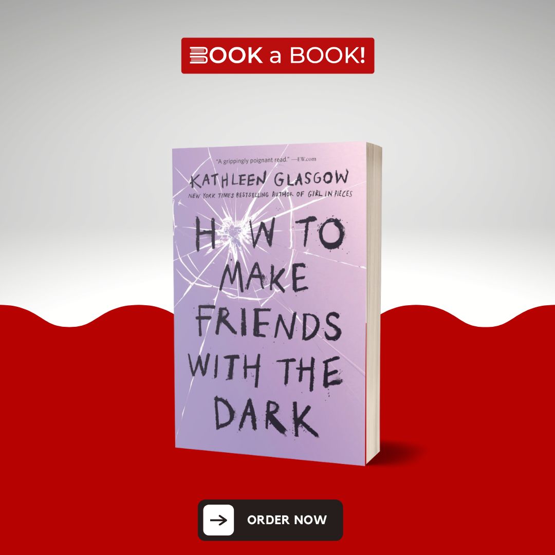 Girl in Pieces, You'd Be Home Now and How to Make Friends with the Dark by Kathleen Glasgow (3 Books Set)