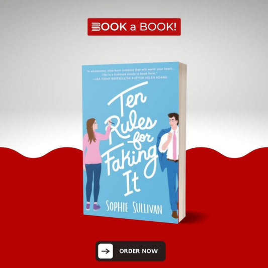 Ten Rules for Faking It by Sophie Sullivan (Limited Edition)