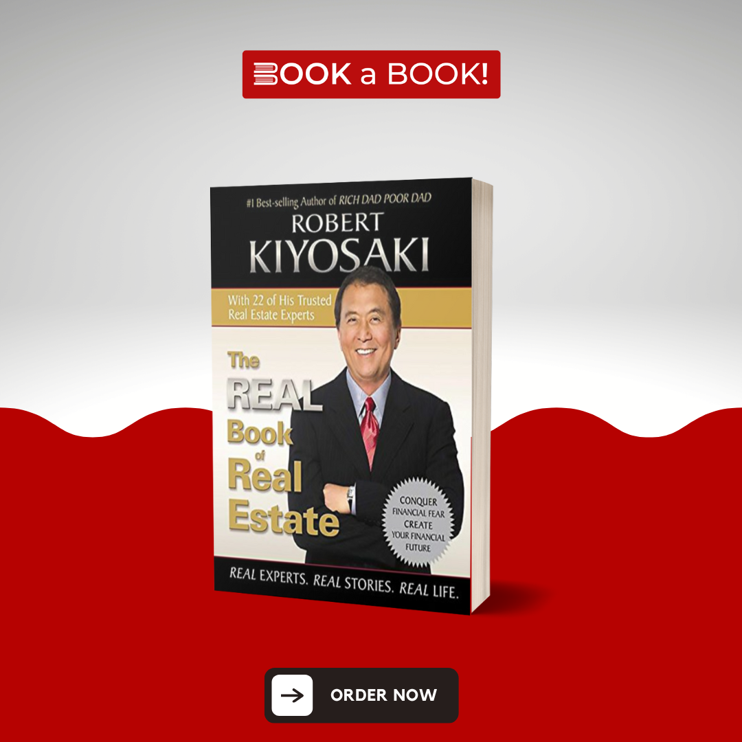 The Real Book of Real Estate: Real Experts. Real Stories. Real Life by Robert T. Kiyosaki