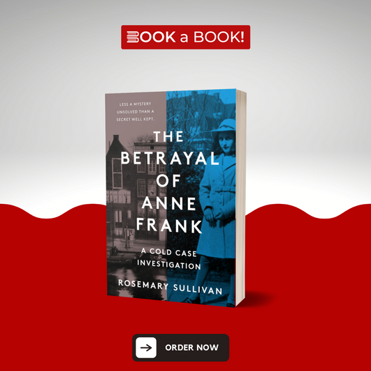 The Betrayal of Anne Frank: A Cold Case Investigation Book by Rosemary Sullivan