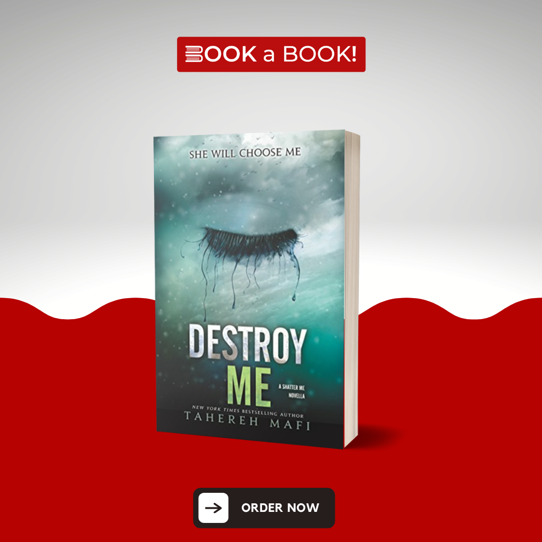 Destroy Me (Shatter Me Series) by Tahereh Mafi