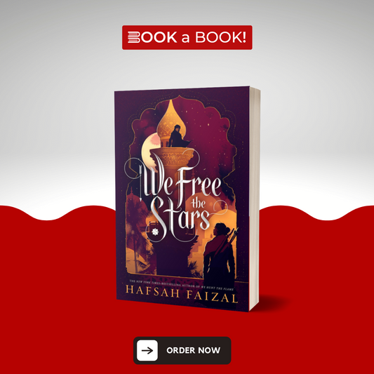 We Free the Stars (Sands of Arawiya, Book 2 of 2) by Hafsah Faizal (Limited Edition)