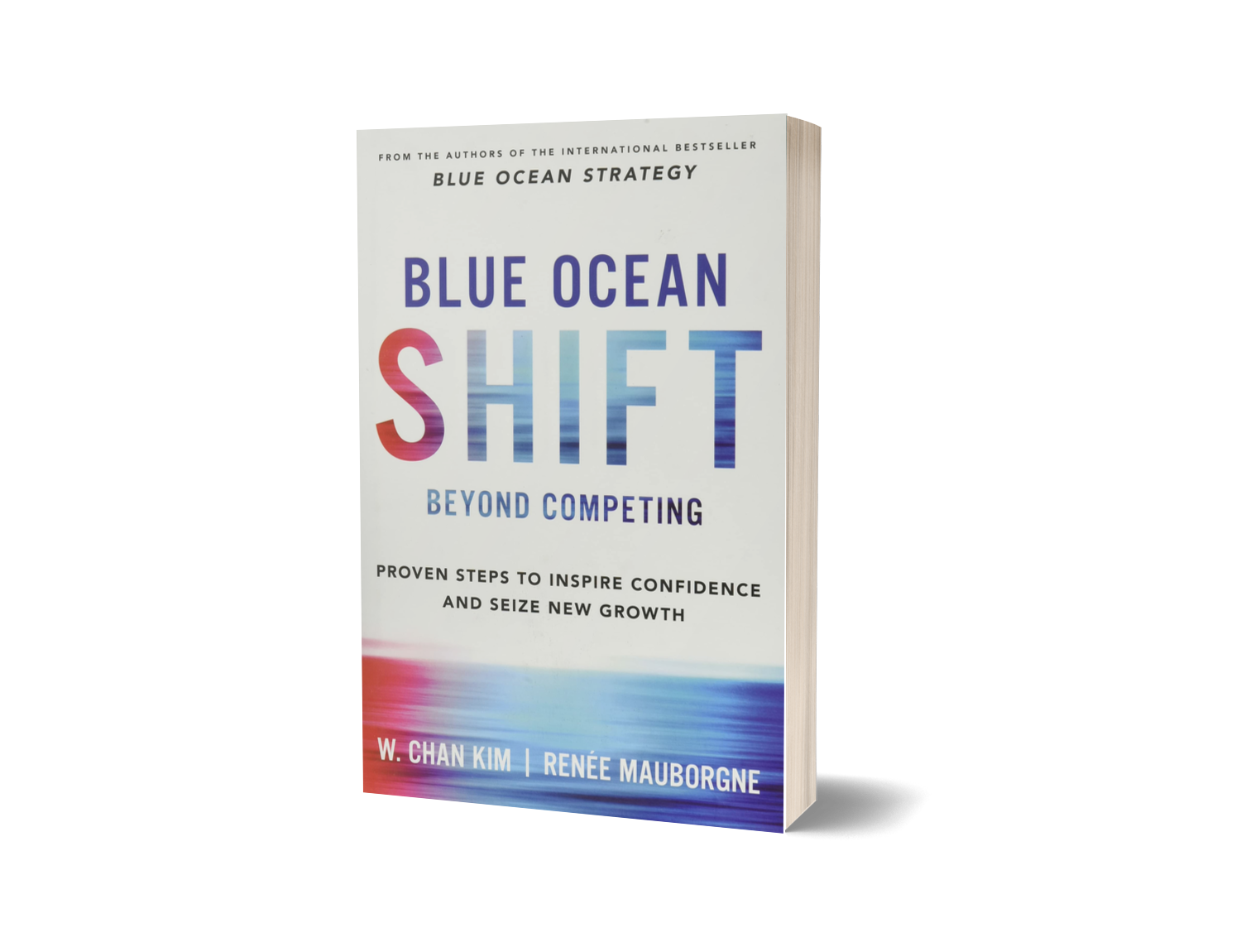 Inspire　Confidenc　Shift:　Beyond　Competing　Steps　Proven　to　Blue　Ocean