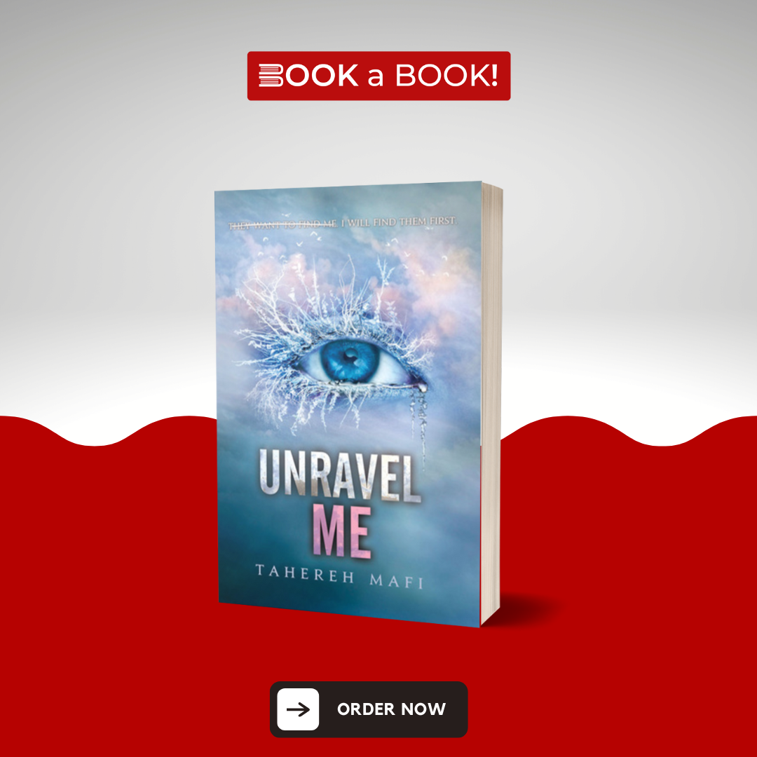 Unravel Me (Shatter Me Series) by Tahereh Mafi