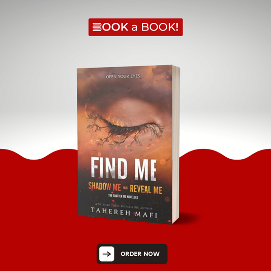 Find Me (Shadow Me + Reveal Me) (Shatter Me Series) by Tahereh Mafi