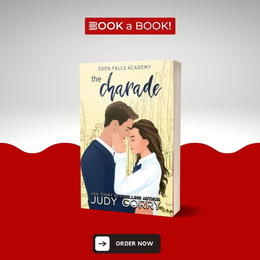 The Charade (Eden Falls Academy #1) by Judy Corry (Limited Edition)